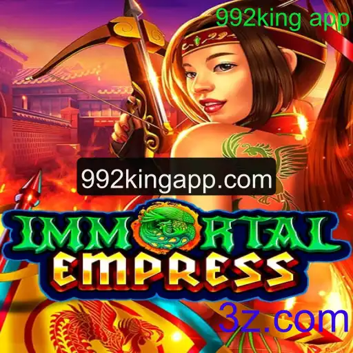 Descubra o Fascinante Mundo do Jogo ImmortalEmpress com o 992king App